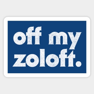 Off My Zoloft  //// Retro Typography Design Sticker